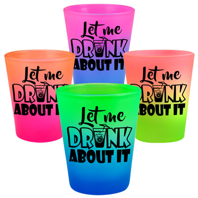Shot Glass - LET ME DRINK ABOUT IT